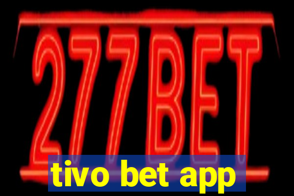 tivo bet app